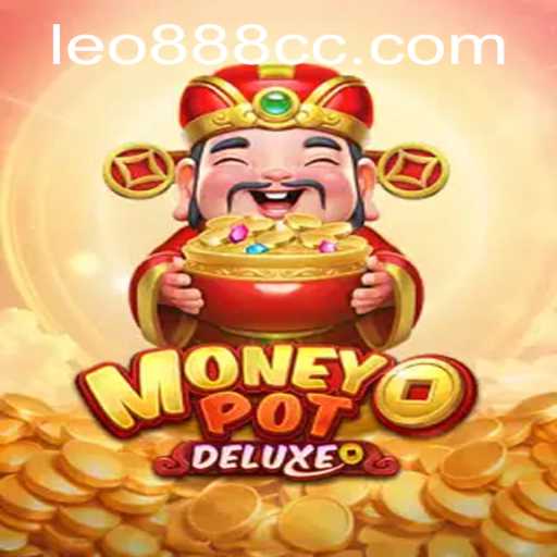 Unveiling MoneyPotDELUXE: The Ultimate Gaming Experience with Leo888